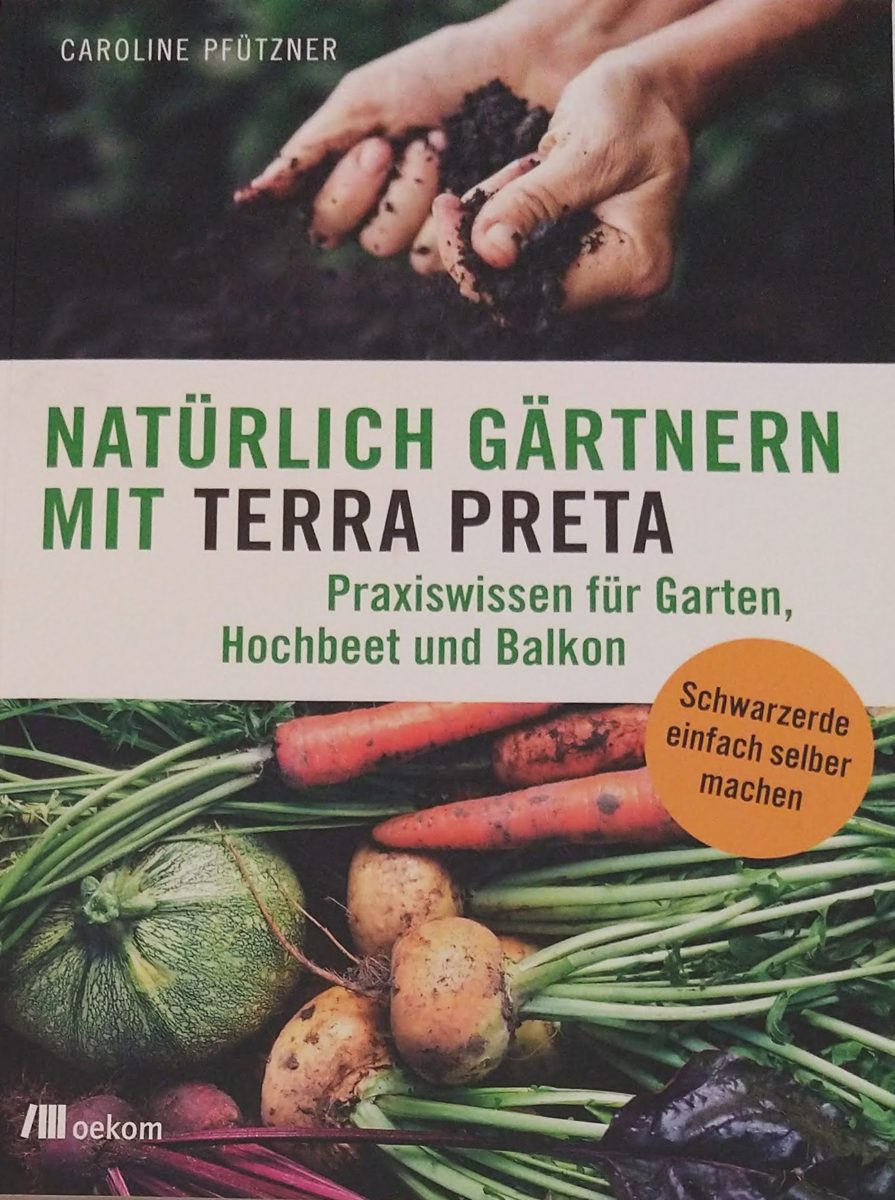 Natürlich Gärtnern mit Terra Preta